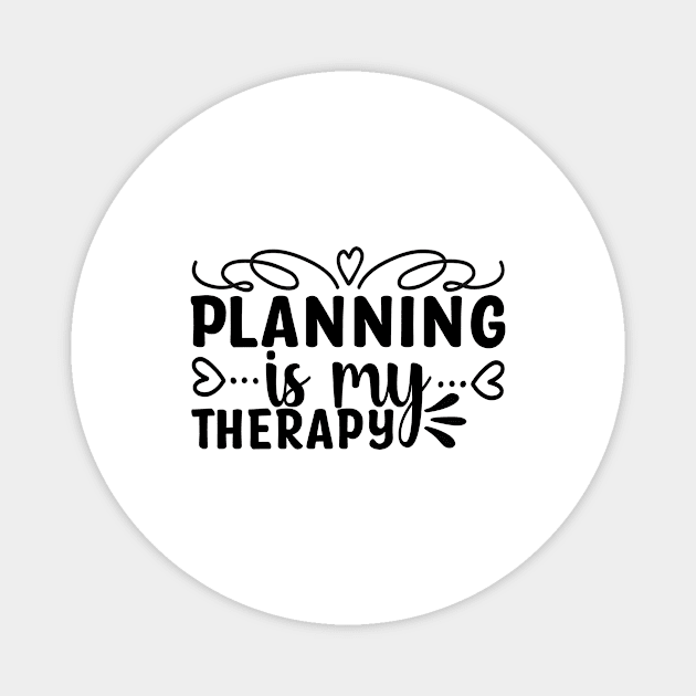 Planning is my therapy Magnet by AntonioClothing